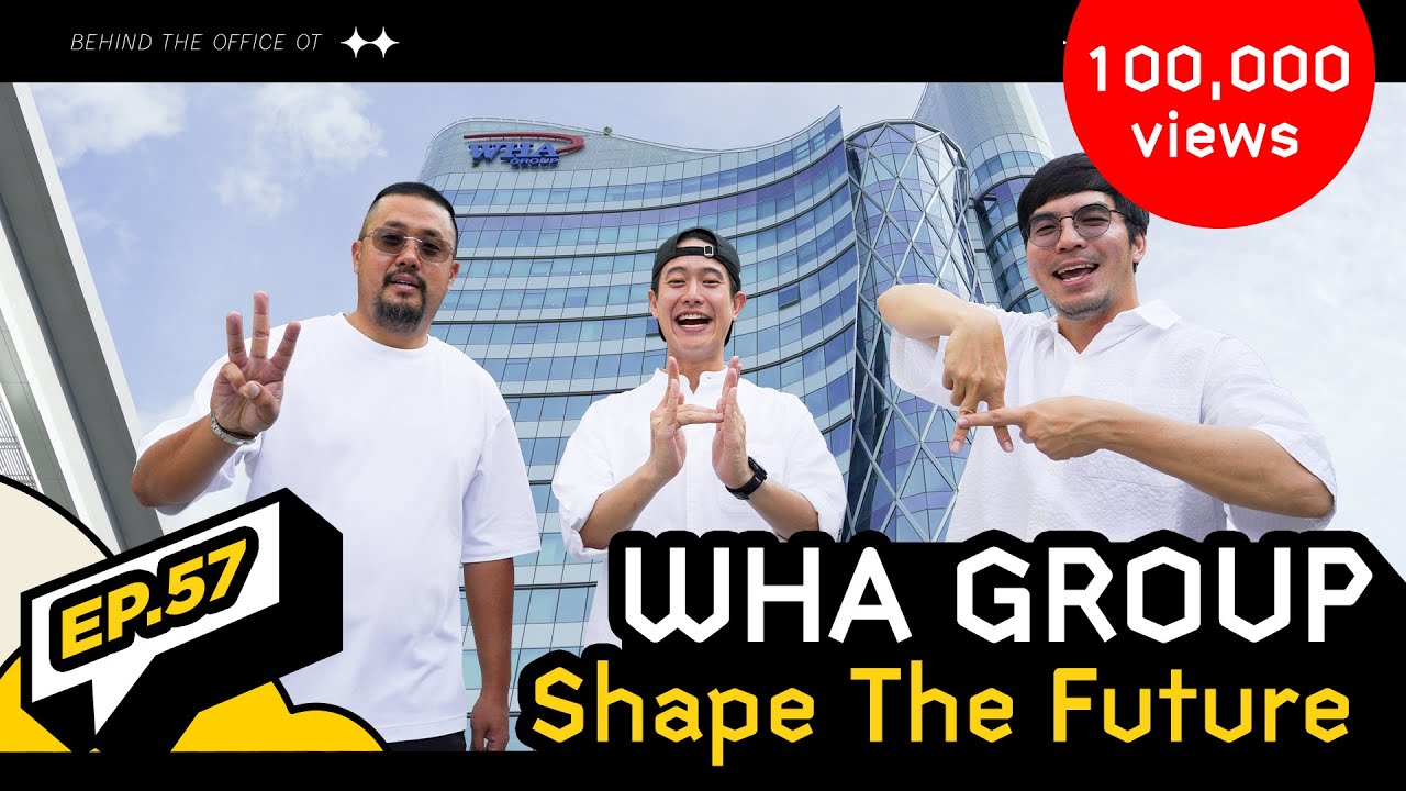 เปิดอาณาจักร WHA Group บริษัทในฝันของคนรุ่นใหม่สายโลจิสติกส์และอุตสาหกรรม